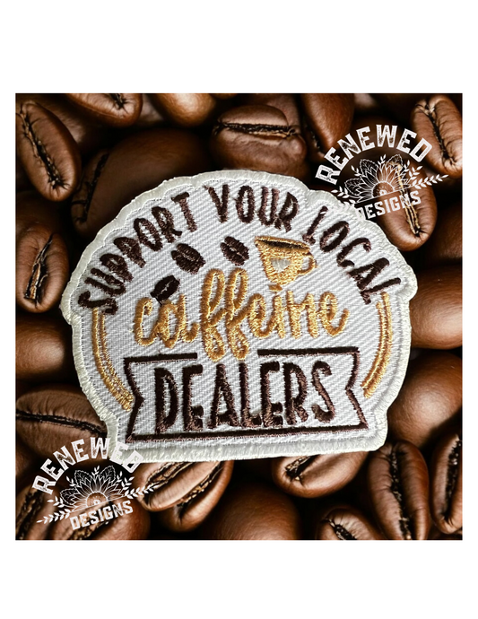 Support Your Local Caffeine Dealer