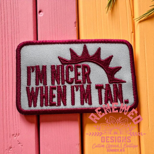 I am nicer when tan patch