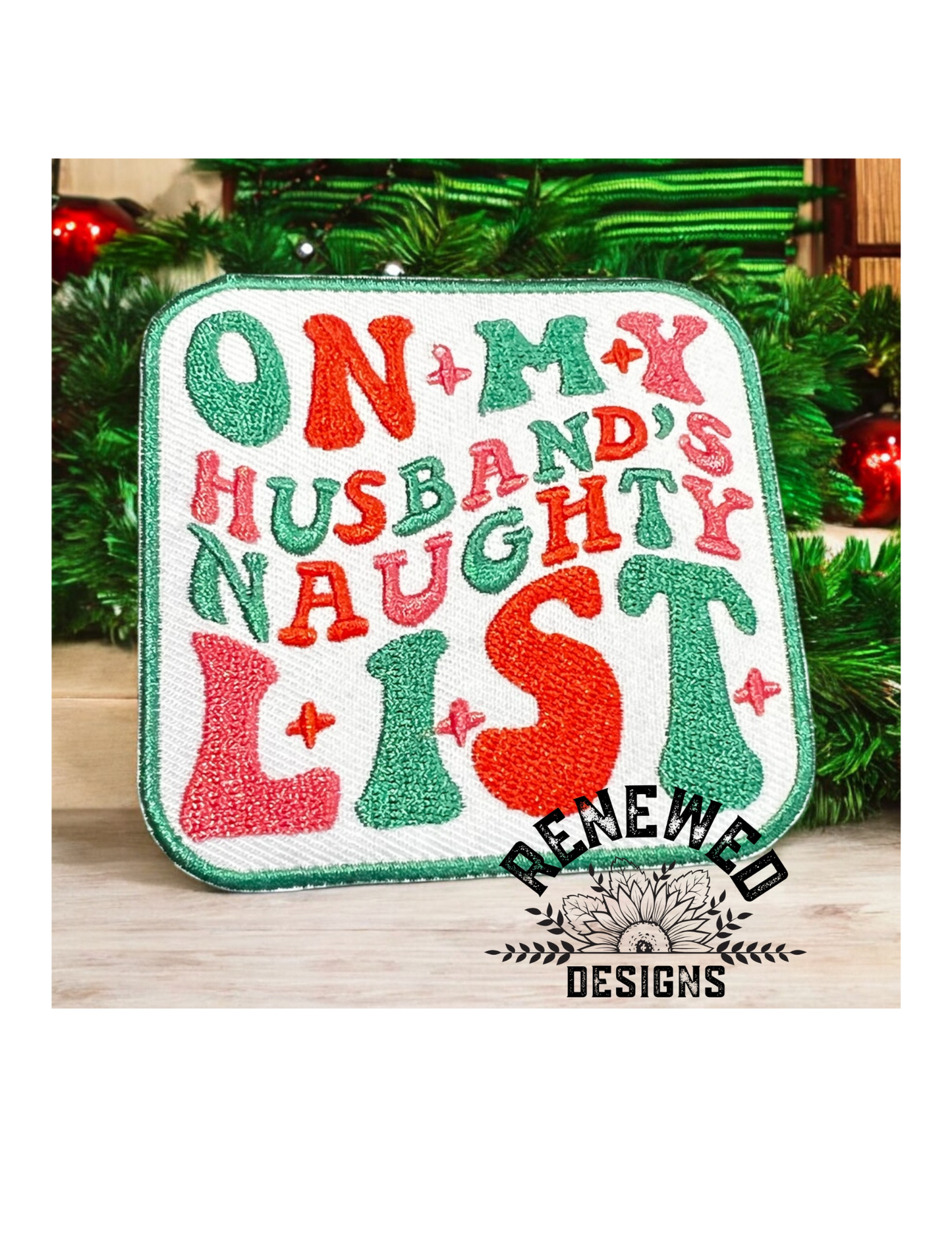 On my Husbands Naughty List Patch