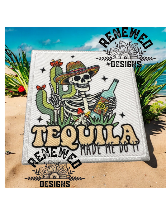 Tequila Made Me Do it Patch